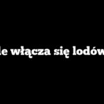 Co ile włącza się lodówka?