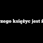 Dlaczego księżyc jest żółty