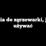 Folia do zgrzewarki, jak używać