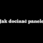 Jak docinać panele