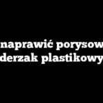 Jak naprawić porysowany zderzak plastikowy?
