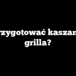 Jak przygotować kaszankę na grilla?