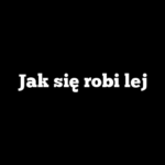 Jak się robi lej