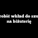 Jak zrobić wkład do szuflady na biżuterię