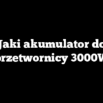 Jaki akumulator do przetwornicy 3000W
