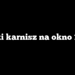 Jaki karnisz na okno 150