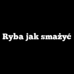 Ryba jak smażyć