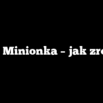 Strój Minionka – jak zrobić?